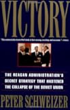 Victory: The Reagan Administration's Secret Strategy That Hastened the Collapse of the Soviet Union