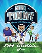 Mini Timmy - Megaestrella del futbol (Catalá - A PARTIR DE 6 ANYS - PERSONATGES I SÈRIES - Mini Timmy)