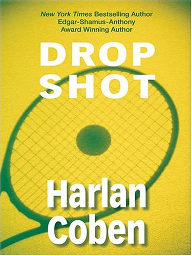 Drop Shot: A Myron Bolitar Novel: Harlan Coben: 9780786265619: Amazon ...