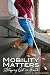 Mobility Matters: Stepping Out in Faith (The Mobility Series) (Volume 1)