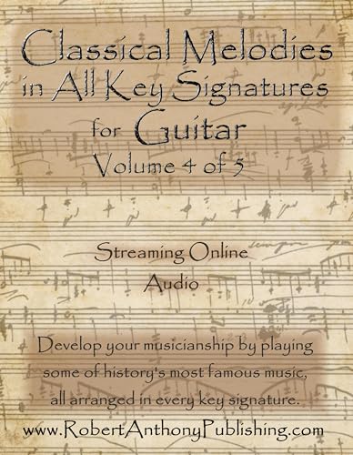 Classical Melodies in All Key Signatures for Guitar: Volume 4 of 5