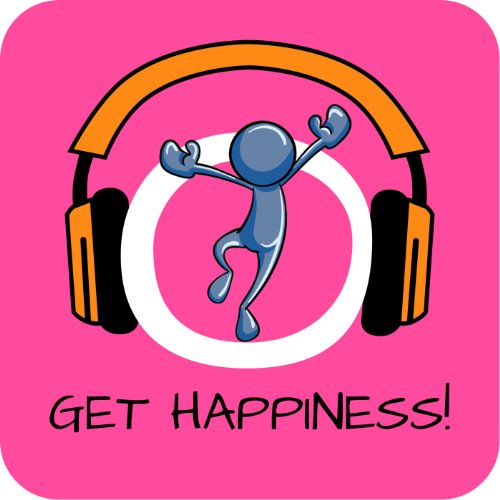 Get Happiness! Glücklich sein und Lebensfreude steigern mit Hypnose