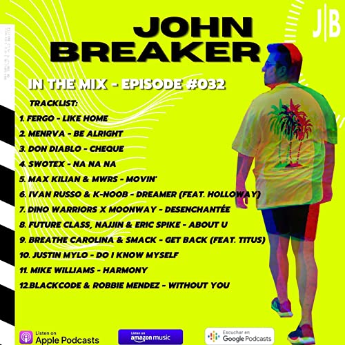 John Breaker In The Mix - Episode #032