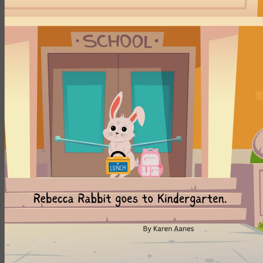 Rebecca Rabbit goes to Kindergarten: Facing your fear