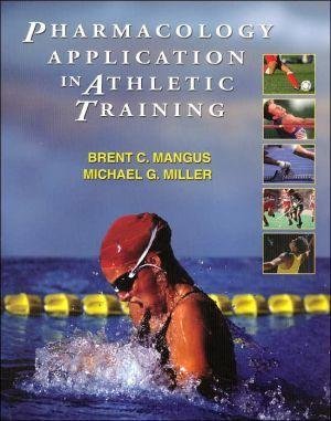 [(Pharmacology Application in Athletic Training)] [By (author) Brent C. Mangus] published on (January, 2005)