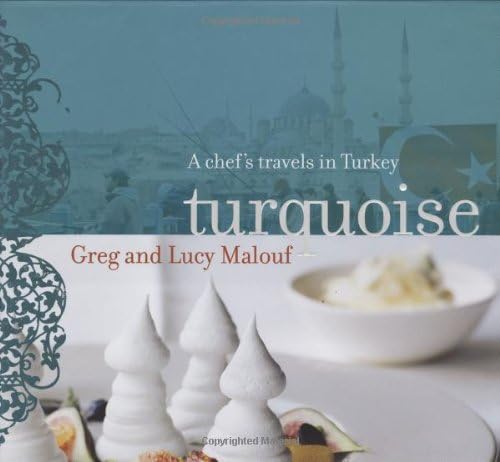 Turquoise: A Chef's Travels in Turkey Hardcover – October 1, 2008