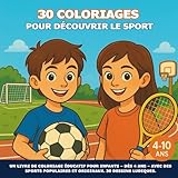 30 coloriages pour découvrir le sport: un livre de coloriage éducatif pour enfants – dès 4 ans – avec des sports populaires et originaux. 30 dessins ... padel, skateboard, karaté, tennis, ...)