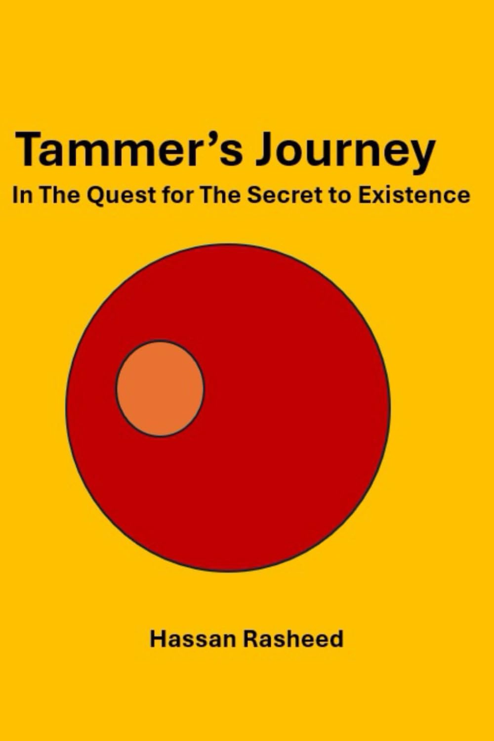 Tammer’s Journey: In The Quest for The Secret to Existence
