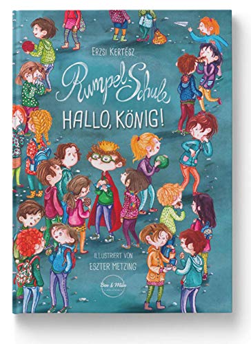 Preisvergleich Produktbild Hallo, König!: Rumpel Schule