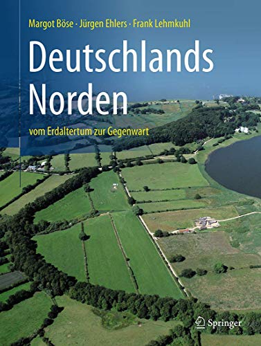 Deutschlands Norden: vom Erdaltertum zur Gegenwart Deutschlands Norden: vom Erdaltertum zur Gegenwart
