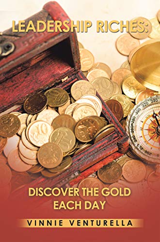 Leadership Riches: Discover the Gold Each Day (English Edition)