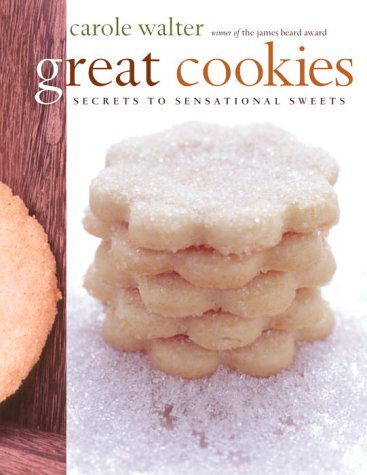 Great Cookies: Secrets to Sensational Sweets