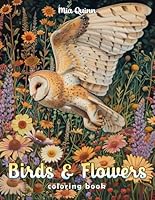 Birds & Flowers Coloring Book for Adults: Discover the Beauty of Nature with 60 Exquisite Illustrations for Relaxation (Flamingo, Owl, Peacock, and More!!!) B0DBZ3R91H Book Cover