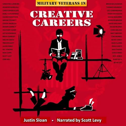 Military Veterans in Creative Careers: Interviews with Our Nation's Heroes Audiolivro Por Justin Sloan capa