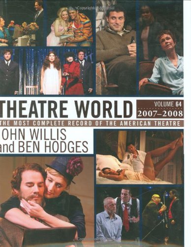 Theatre World Volume 64, 2007-2008: The Most Complete Record of the American Theatre