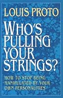 Who's Pulling Your Strings?: How to Stop Being Manipulated by Your Own Personalities 0722528701 Book Cover
