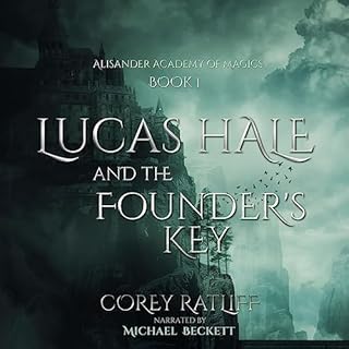 Lucas Hale and the Founder&rsquo;s Key Audiobook By Corey Ratliff cover art