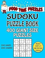 Poop Time Puzzles Sudoku Puzzle Book, 400 Giant Size Puzzles, 200 Hard and 200 Extra Hard: One Gigantic Puzzle Per Letter Size Page 1542545692 Book Cover