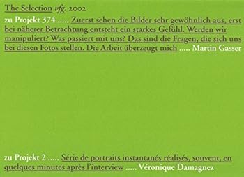 The Selection Vfg. 2002: Auswahl Der Schweizerischen Berufsfotografie