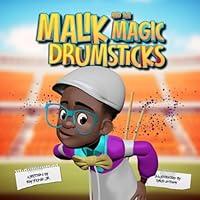 Malik and The Magic Drumsticks: Malik and The Drumsticks B0CRPJT17S Book Cover
