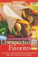 Unexpected Favorites (36 Great Recipes Featuring the Unexpectedly Light and Tangy Taste of Nakano) B0084UZLJ8 Book Cover