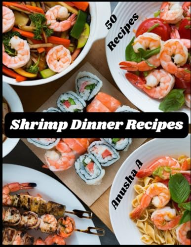 Shrimp Dinner Recipes: Top 50 Healthy Shrimp Recipes for Seafood Lovers