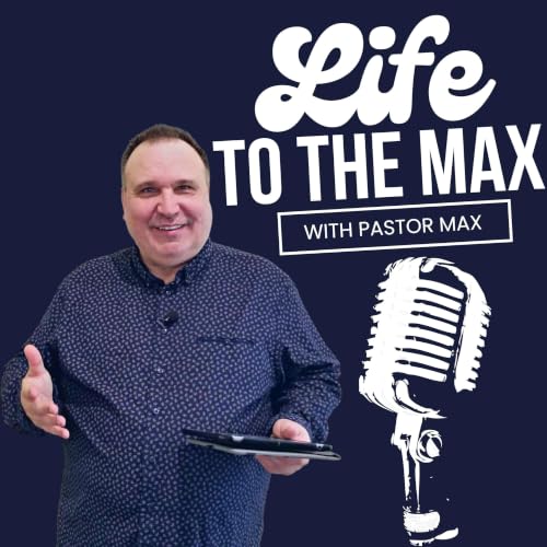 Life To The Max with Pastor Max cover art