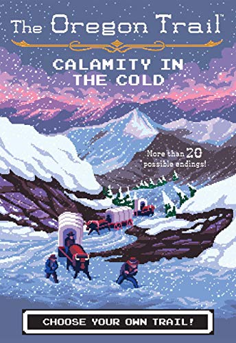 Calamity in the Cold (The Oregon Trail Book 8)