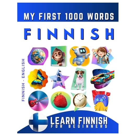 Learn Finnish for Beginners, My First 1000 Words: Bilingual Finnish - English Language Learning Book for Kids & Adults