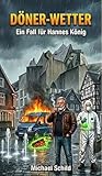 Döner-Wetter: Ein Hannes König Krimi Band 6