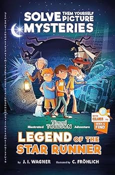 Legend of the Star Runner: A Timmi Tobbson Adventure Book for Boys and Girls (Solve-Them-Yourself Mysteries for Kids aged 8-12) Book Cover