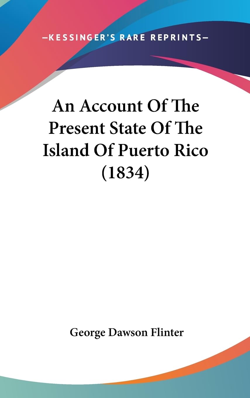 An Account Of The Present State Of The Island Of Puerto Rico (1834)