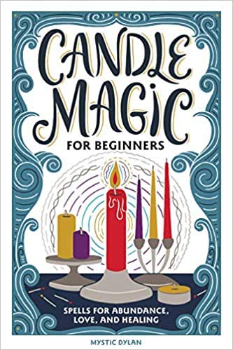 Candle Magic for Beginners: Spells for Prosperity, Love, Abundance, and More [Spiral-bound] Mystic Dylan