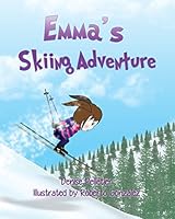 Emma's Skiing Adventure 0994901224 Book Cover