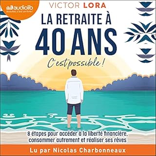 Couverture de La retraite &agrave; 40 ans, c'est possible !