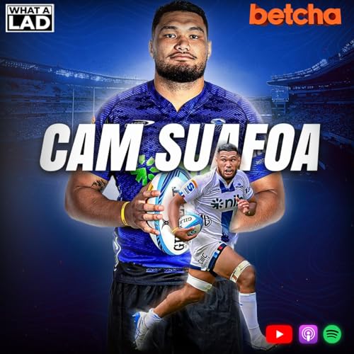 Cam Suafoa- What a Lad Podcast By  cover art