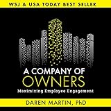 A Company of Owners: Maximizing Employee Engagement
