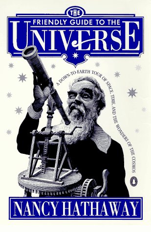 The Friendly Guide to the Universe: A Down-to-Earth Tour of Space, Time, and the Wonders of theCosmos (The Friendly Shakespeare)