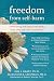 Freedom from Self-Harm: Overcoming Self-Injury with Skills from DBT and Other Treatments