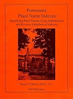 Pomerania Place Name Indexes: Identifying Place Names Using Alphabetical and Reverse Alphabetical Indexes 0971690626 Book Cover