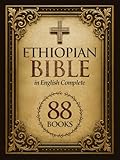 Ethiopian Bible in English Complete 88 Books: Canonical and Apocryphal Texts from the Ethiopian Orthodox Tradition