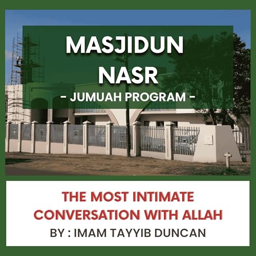 The Most Intimate Conversation with Allah by Imam Tayyib Duncan