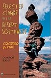 Selected Climbs in the Desert Southwest: Colorado and Utah