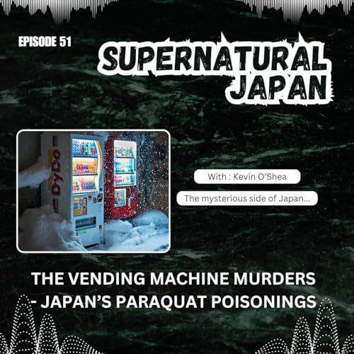 The Vending Machine Murders &ndash; Japan&rsquo;s Paraquat Poisonings Podcast Por  arte de portada
