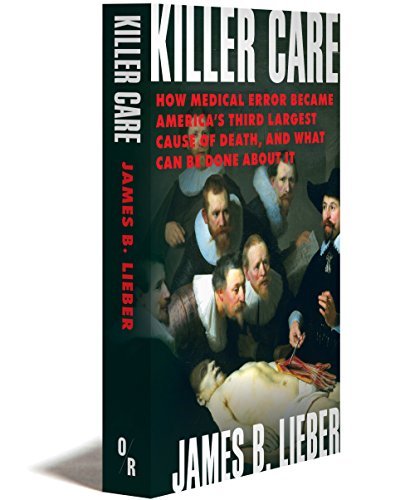 Buy Killer Care: How Medical Error Became America's Third Largest Cause of Death, and What Can Be Done About It — BookShops.in