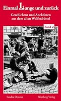 "Einmal Lange und zurück" - Geschichten und Anekdoten aus dem alten Wolfenbüttel 02 3831318158 Book Cover