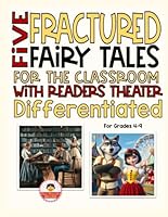 Five Fractured Fairy Tales For the Classroom with Readers Theater: Differentiated to Meet the Needs of All Students - Reading Comprehension, Fluency, ... (Fractured Fairy Tales with Readers Theater) B0D2W5NRSV Book Cover