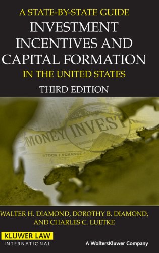 A State by State Guide to Investment Incentives and Capital Formation in the United States