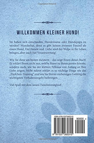 Welpenerziehung für Einsteiger: Die Kunst des Hundetrainings - Wie Sie ohne Stress Ihren Welpen richtig erziehen und stubenrein bekommen