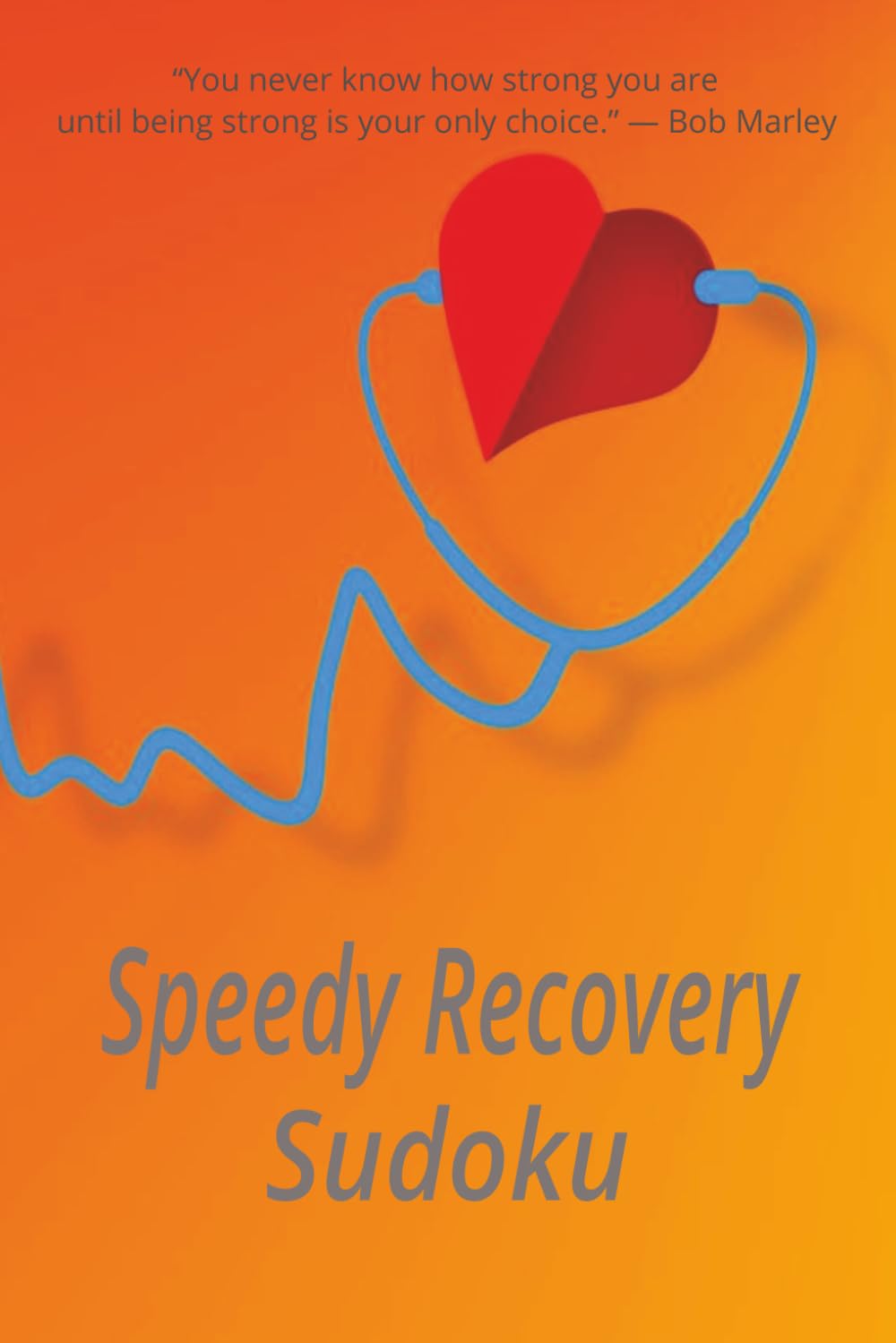 Speedy Recovery Sudoku Puzzle Book: Sudoku Puzzle Book - Speedy Recovery I 6x9",110 Pages I 50+ Puzzles with Solutions